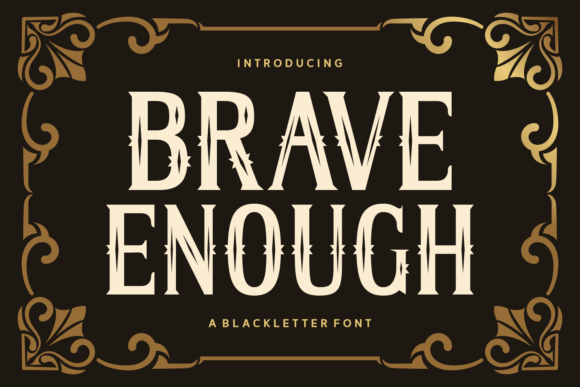 Brave Enough: A Blackletter That Earns Its Name