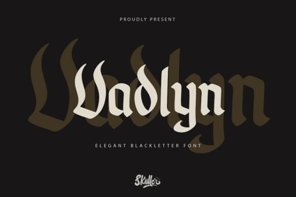 Vadlyn: A Blackletter Typeface That Earns Its Place